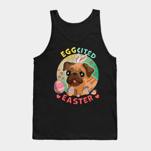 Eggcited for Easter Dog Pug Tank Top